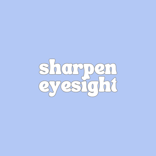 Sharpen Eyesight